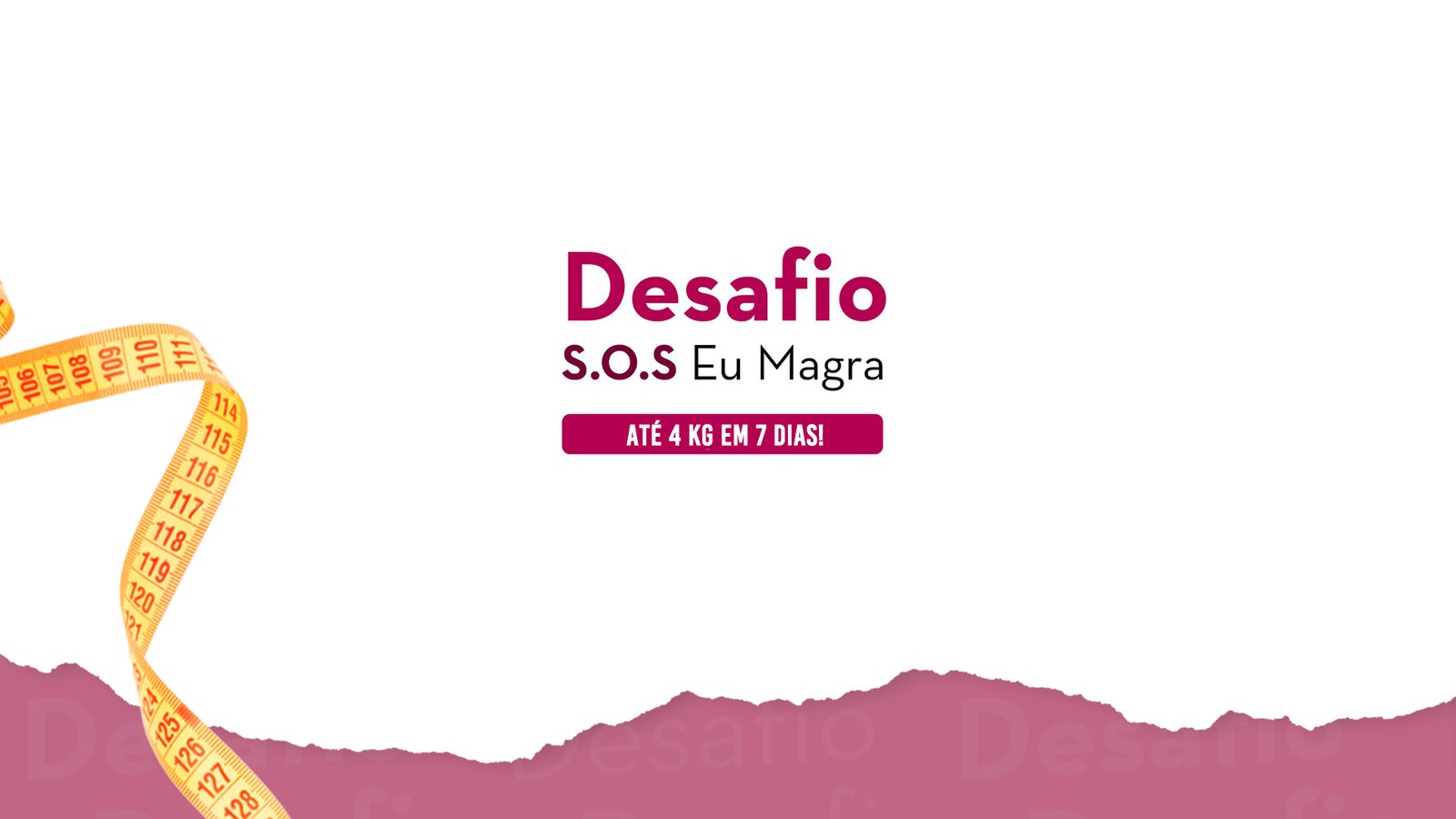 Desafio dos 7 Dias – S.O.S Eu Magra